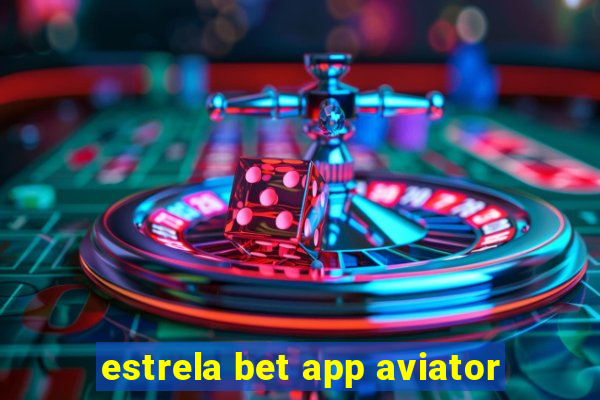 estrela bet app aviator