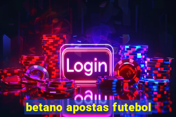 betano apostas futebol