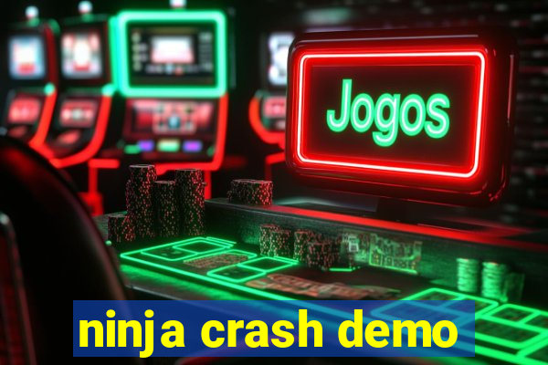 ninja crash demo