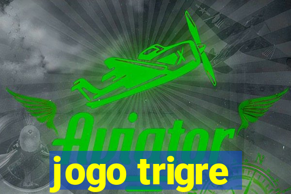 jogo trigre