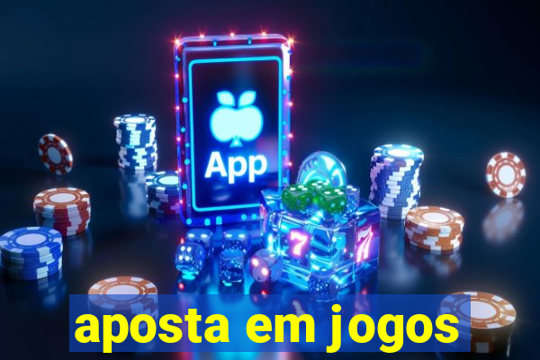 aposta em jogos