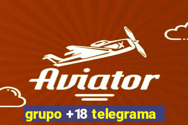 grupo +18 telegrama