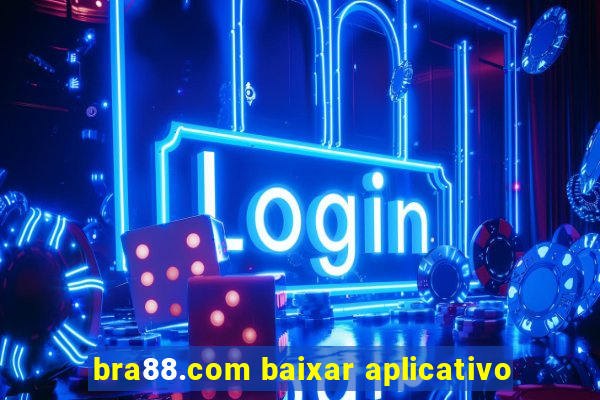 bra88.com baixar aplicativo