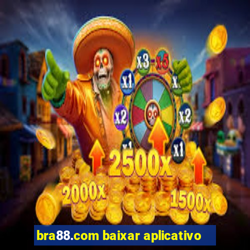 bra88.com baixar aplicativo