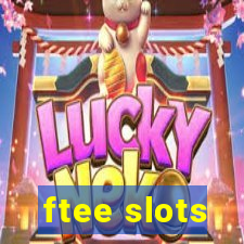 ftee slots