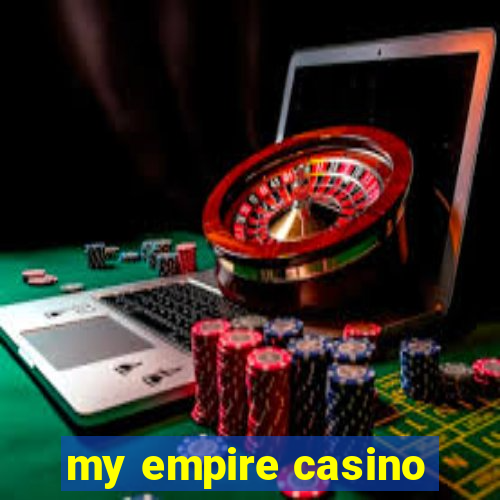 my empire casino