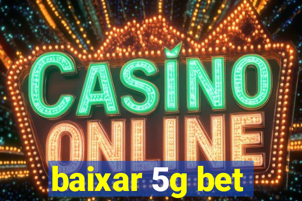 baixar 5g bet