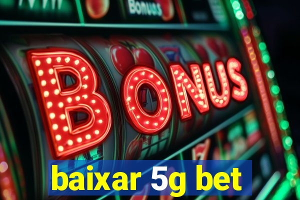 baixar 5g bet