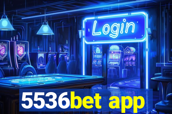 5536bet app