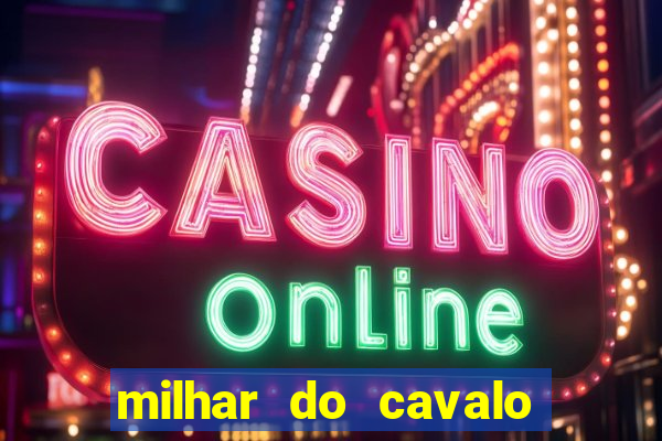 milhar do cavalo que mais sai