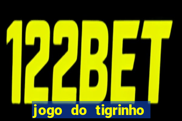 jogo do tigrinho esporte bet