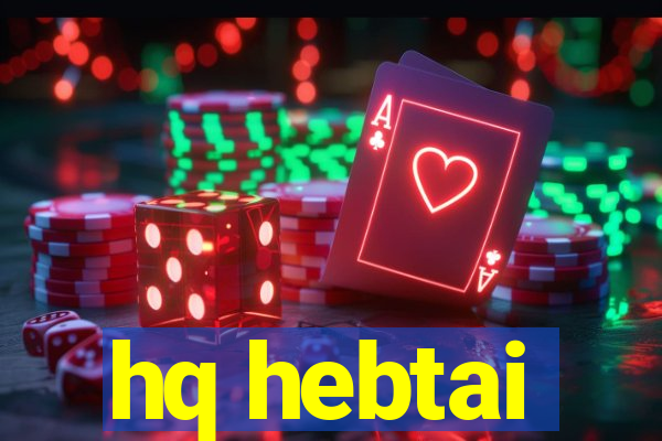 hq hebtai