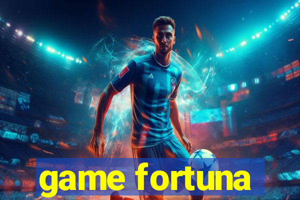 game fortuna