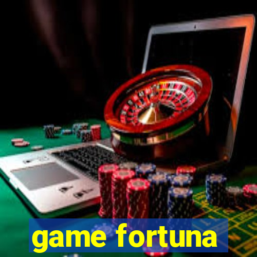 game fortuna