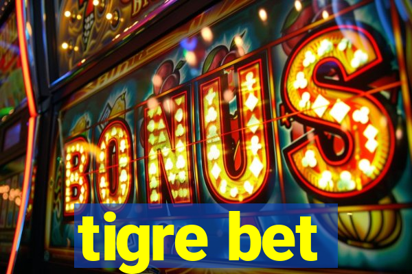 tigre bet