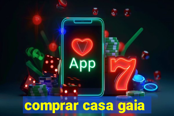 comprar casa gaia