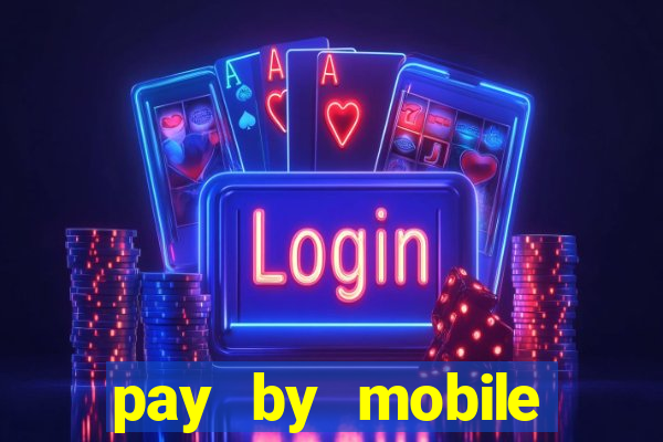 pay by mobile online casino