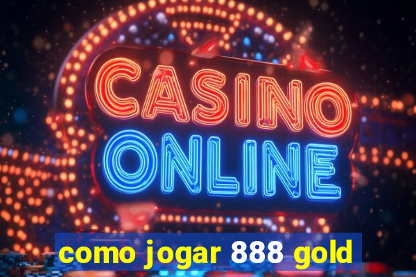 como jogar 888 gold