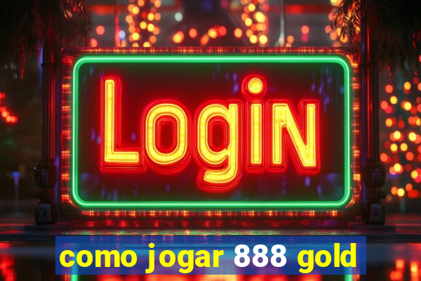 como jogar 888 gold