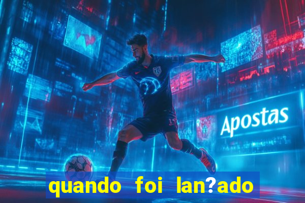 quando foi lan?ado o jogo do tigrinho