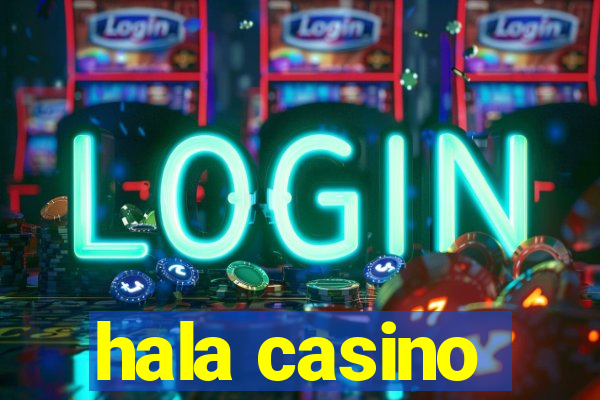 hala casino