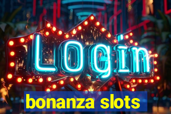 bonanza slots