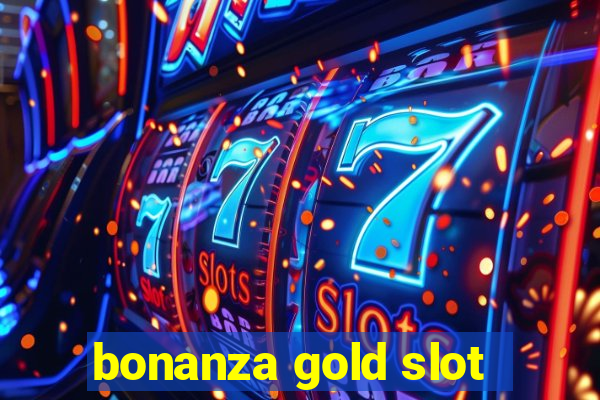 bonanza gold slot