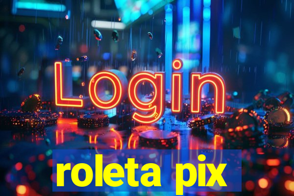 roleta pix