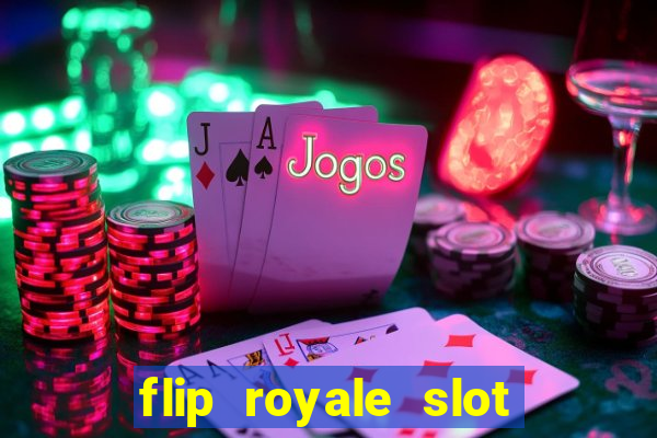 flip royale slot free play