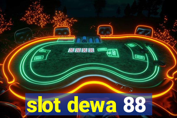 slot dewa 88