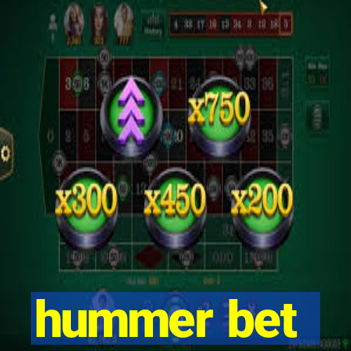 hummer bet