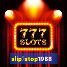 slip＆stop1988