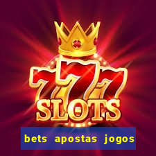 bets apostas jogos de hoje