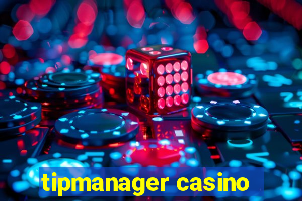 tipmanager casino