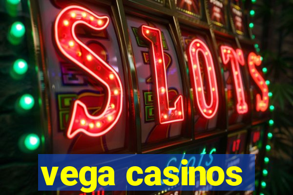 vega casinos