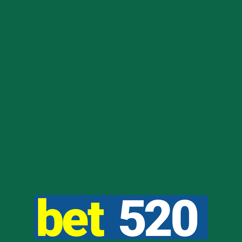 bet 520