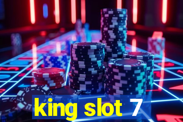 king slot 7