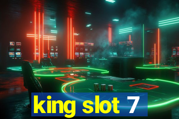 king slot 7