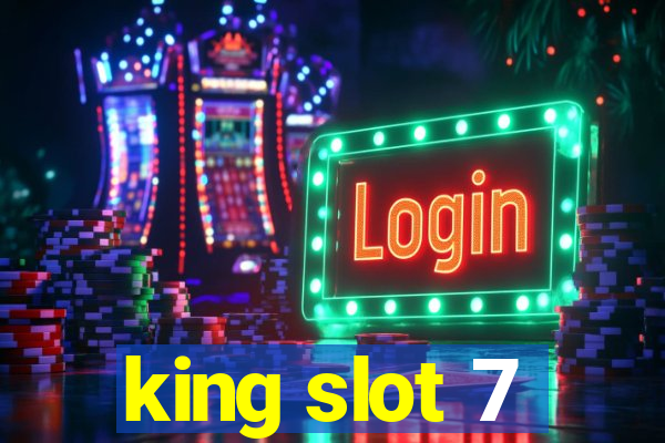 king slot 7