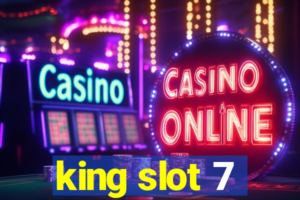 king slot 7