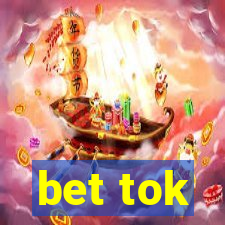 bet tok