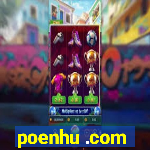 poenhu .com