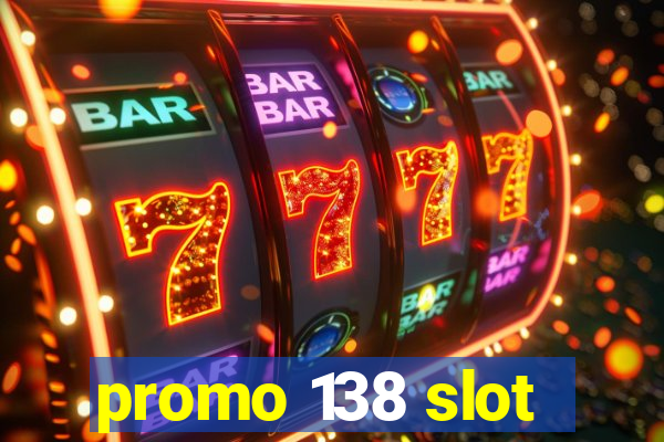 promo 138 slot