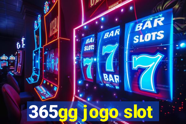 365gg jogo slot