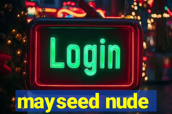 mayseed nude