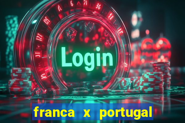 franca x portugal onde assistir