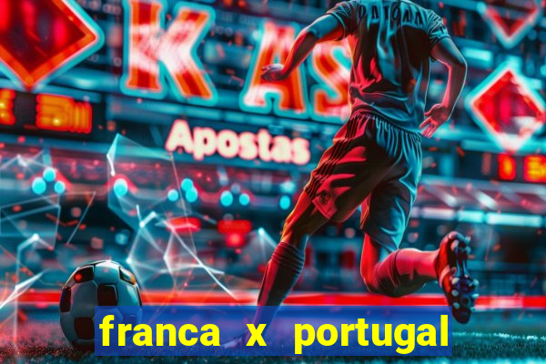 franca x portugal onde assistir