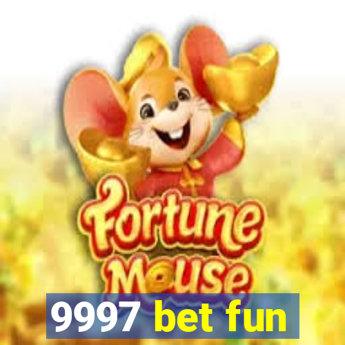 9997 bet fun