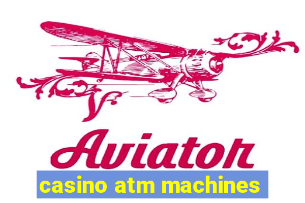 casino atm machines