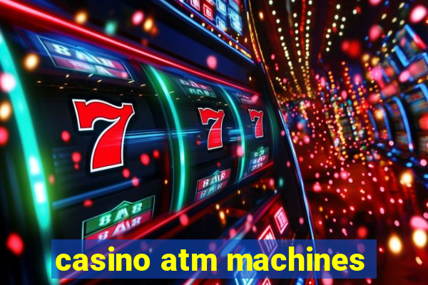 casino atm machines